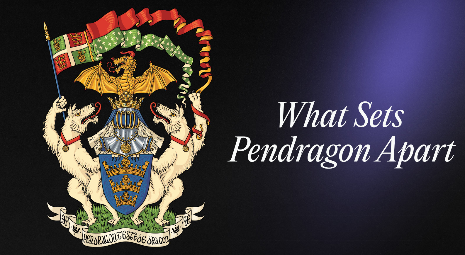 What Sets Pendragon Apart