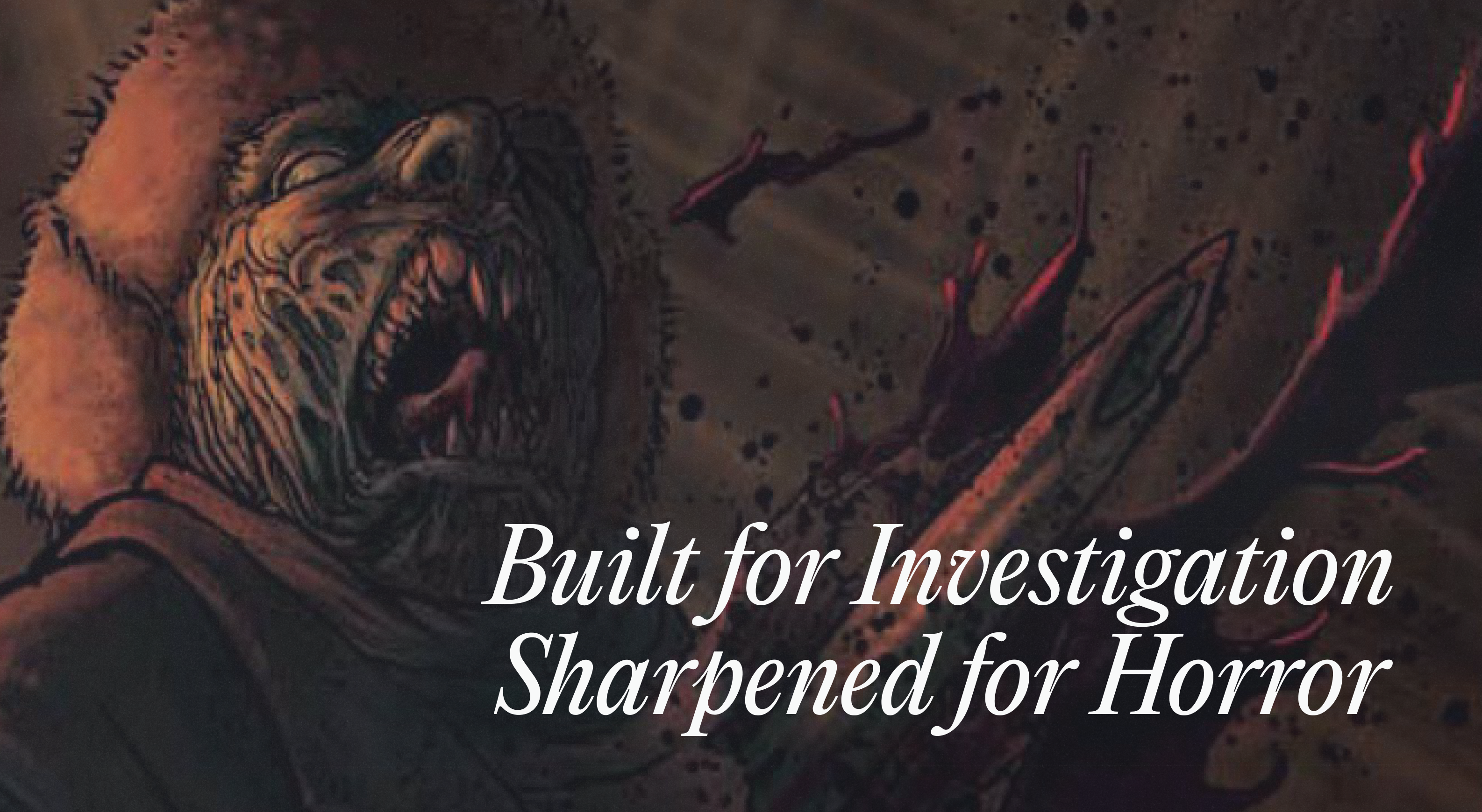 Night's Black Agents: Built for Investigation. Sharpened for Horror.